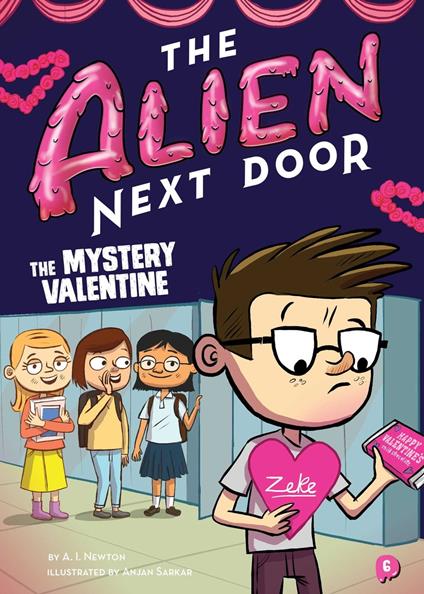 The Alien Next Door 6: The Mystery Valentine - A.I. Newton,Anjan Sarkar - ebook