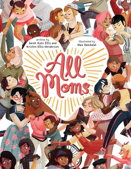 All Moms - Kristen Ellis-Henderson,Sarah Kate Ellis,Max Rambaldi - ebook