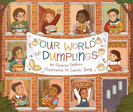 Our World of Dumplings - Francie Dekker,Sarah Jung - ebook