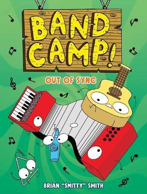 Band Camp! 2: Out of Sync (Band Camp! #2)(a Little Bee Graphic Novel Series for Kids) - Brian Smitty Smith - cover