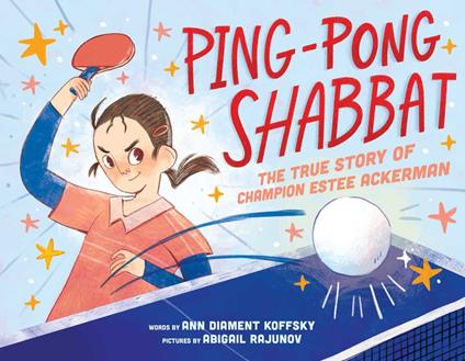 Ping-Pong Shabbat - Ann D. Koffsky,Abigail Rajunov - ebook