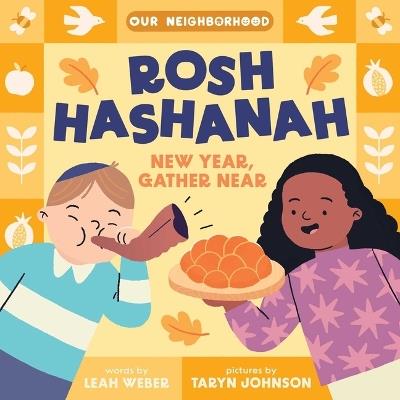 Rosh Hashanah: New Year, Gather Near (an Our Neighborhood Series Board Book for Toddlers Celebrating Judaism) - Leah Weber - cover