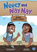 Neecy and Nay Nay and the Green Thumbs (Neecy and Nay Nay #3) (A Little Bee Books Chapter Book Series)