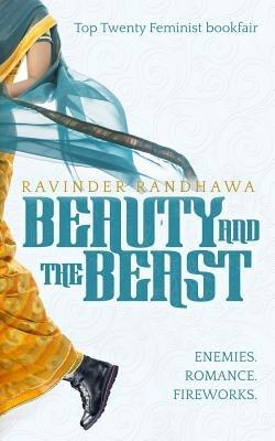 Beauty and the Beast: enemies. romance. fireworks. - Ravinder Randhawa - cover