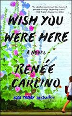 Wish You Were Here: A Novel