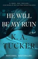 He Will Be My Ruin: A Novel