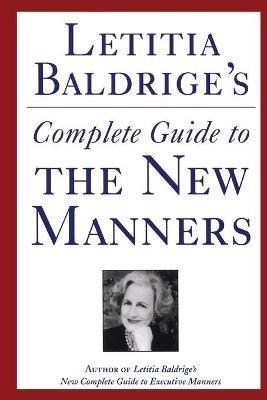 Letitia Baldrige's Complete Guide to the New Manners for the '90s: A Complete Guide to Etiquette - Letitia Baldrige - cover