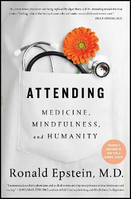 Attending: Medicine, Mindfulness, and Humanity - Ronald Epstein - cover