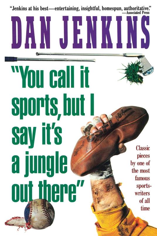 "YOU CALL IT SPORTS, BUT I SAY IT'S A JUNGLE OUT THERE!"