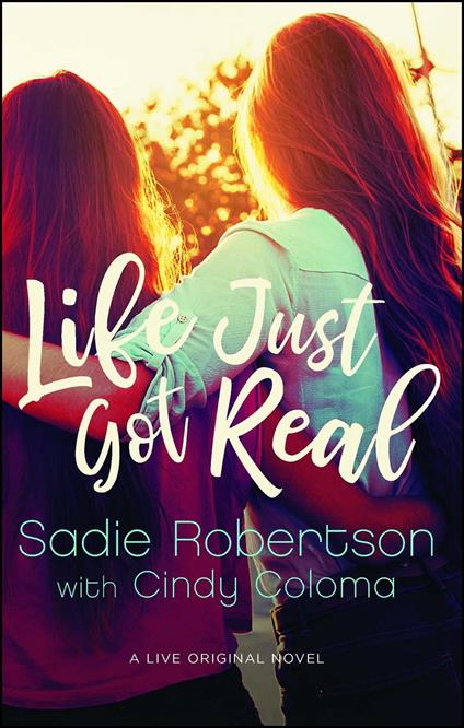 Life Just Got Real - Sadie Robertson - ebook