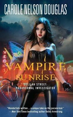 Vampire Sunrise: Delilah Street: Paranormal Investigator - Carole Nelson Douglas - cover