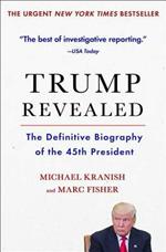 Trump Revealed: The Definitive Biography of the 45th President