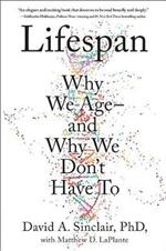 Lifespan: Why We Age--And Why We Don't Have to