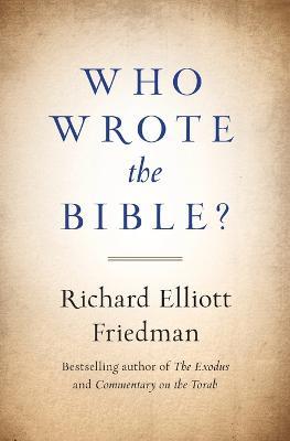 Who Wrote the Bible? - Richard Friedman - cover