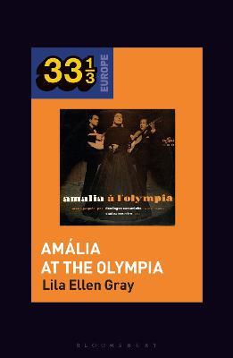 Amália Rodrigues’s Amália at the Olympia - Lila Ellen Gray - cover