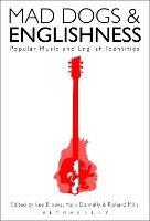 Mad Dogs and Englishness: Popular Music and English Identities - cover