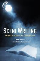 SceneWriting: The Missing Manual for Screenwriters - Chris Perry,Eric Henry Sanders - cover