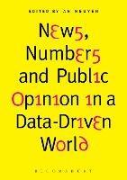 News, Numbers and Public Opinion in a Data-Driven World