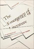 The Emergence of Literature: An Archaeology of Modern Literary Theory - Jacob Bittner - cover