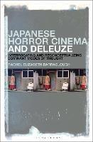 Japanese Horror Cinema and Deleuze: Interrogating and Reconceptualizing Dominant Modes of Thought