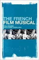 The French Film Musical - Phil Powrie,Marie Cadalanu - cover