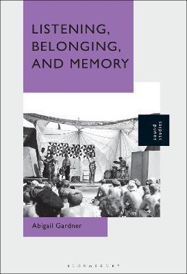 Listening, Belonging, and Memory - Abigail Gardner - cover