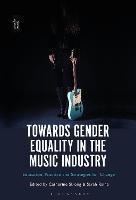 Towards Gender Equality in the Music Industry: Education, Practice and Strategies for Change