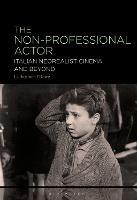 The Non-Professional Actor: Italian Neorealist Cinema and Beyond