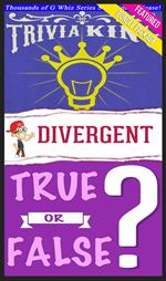 Divergent Trilogy - True or False? & Trivia King!