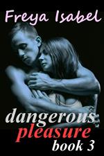 Dangerous Pleasure Book 3