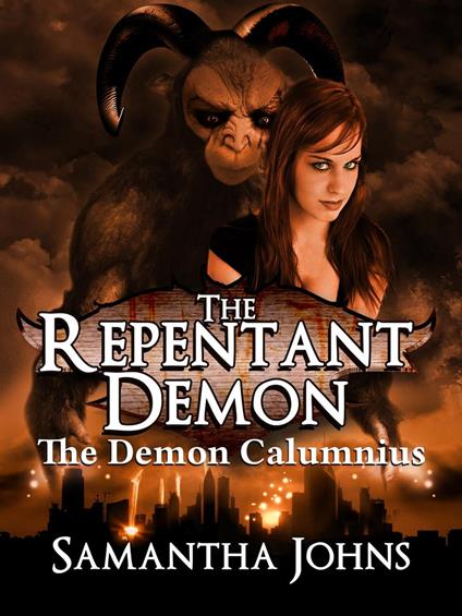 The Repentant Demon Trilogy Book 1: The Demon Calumnius