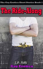 Gay Erotica: The Ride-Along , The Gay Erotica Short Stories book 1