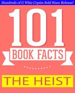 The Heist - 101 Amazing Facts You Didn't Know