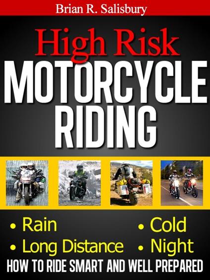 High Risk Motorcycle Riding -- How to Ride Smart and Well Prepared