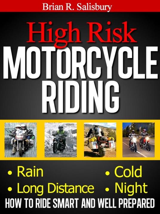 High Risk Motorcycle Riding -- How to Ride Smart and Well Prepared