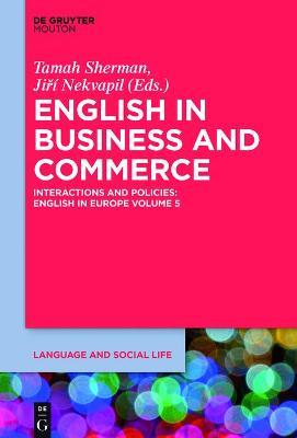 English in Business and Commerce: Interactions and Policies - cover