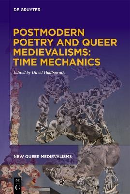 Postmodern Poetry and Queer Medievalisms: Time Mechanics - cover