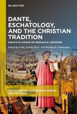 Dante, Eschatology, and the Christian Tradition: Essays in Honor of Ronald B. Herzman - cover