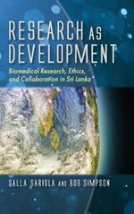 Research as Development: Biomedical Research, Ethics, and Collaboration in Sri Lanka