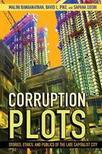 Corruption Plots: Stories, Ethics, and Publics of the Late Capitalist City