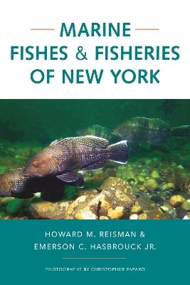 Marine Fishes and Fisheries of New York - Howard M. Reisman,Emerson C. Hasbrouck Jr. - cover