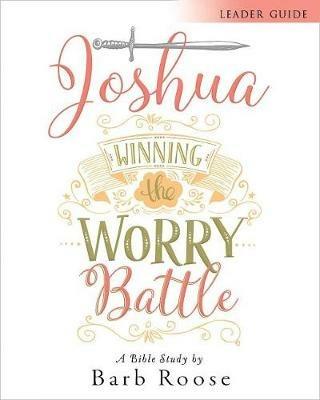 Joshua - Women's Bible Study Leader Guide - Barbara L. Roose - cover