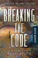 Breaking the Code Leader Guide Revised Edition