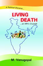 Living Death (A political Diorama... ...an NRI's Crusade)