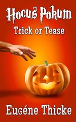 Trick or Tease (Hocus Pokum)