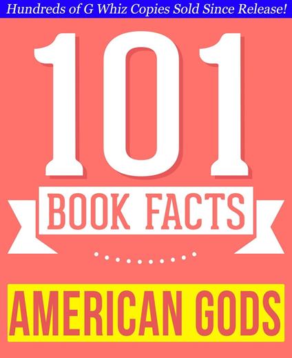 American Gods - 101 Amazingly True Facts You Didn't Know - 101 Amazingly True Facts You Didn't Know