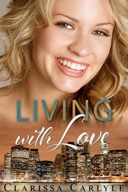 Living with Love - Clarissa Carlyle - ebook