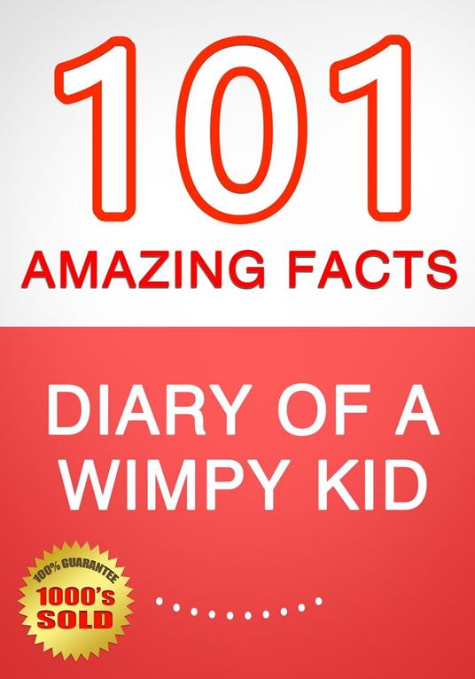 Diary of a Wimpy Kid - 101 Amazing Facts You Didn't Know