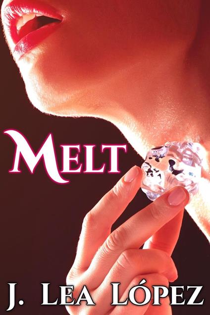 Melt: A Sexy Summer Short Story