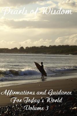 Pearls of Wisdom Affirmations and Guidance For Today's World Volume 3 - Tim Gruber - cover